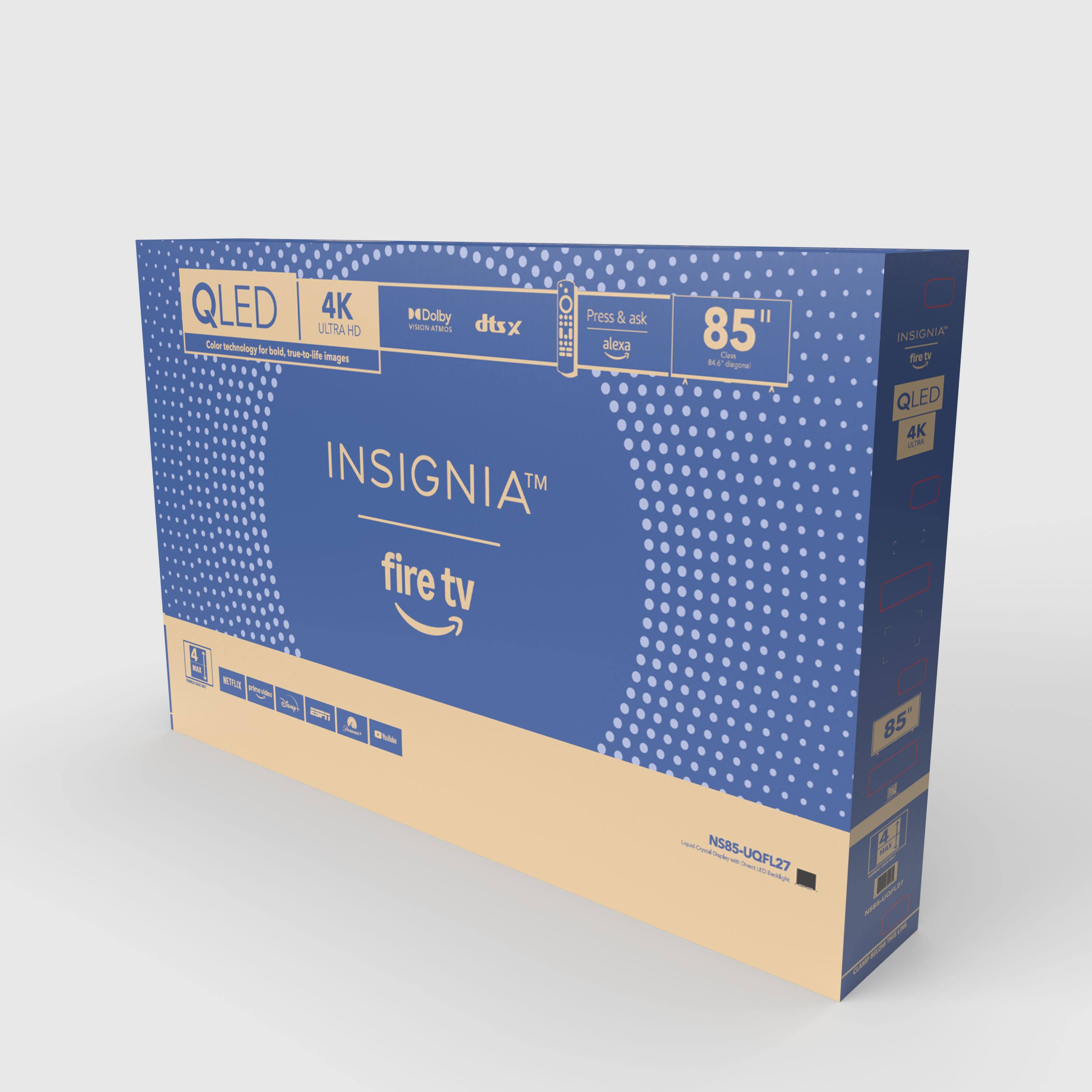 QLED 4K ULTRA HD  
Dolby Atmos  
dtsx  
Color technology for bold, true-to-life images  
Press & ask alexa  
85"  
INSIGNIA™  
fire tv  
NS85-UQFL27