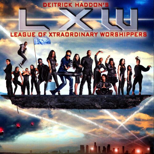  Deitrick Haddon's LXW (League of Xtraordinary Worshippers) [CD]