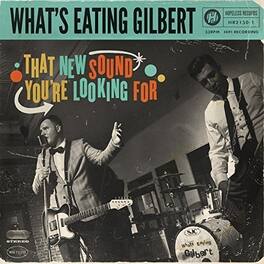 What's Eating Gilbert - That New Sound You're Looking for - VINYL LP