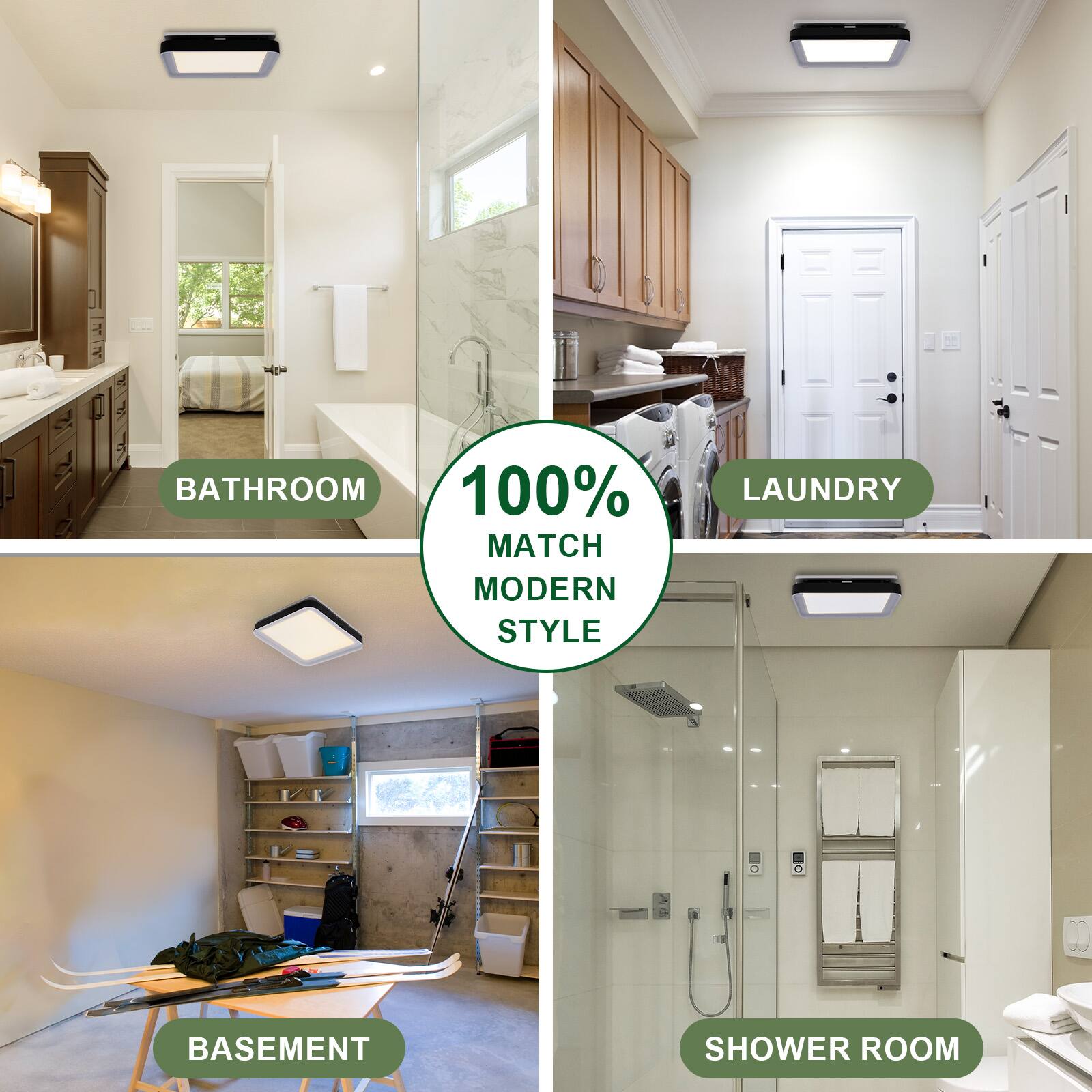 BATHROOM  
100% MATCH MODERN STYLE  
LAUNDRY  
BASEMENT  
SHOWER ROOM