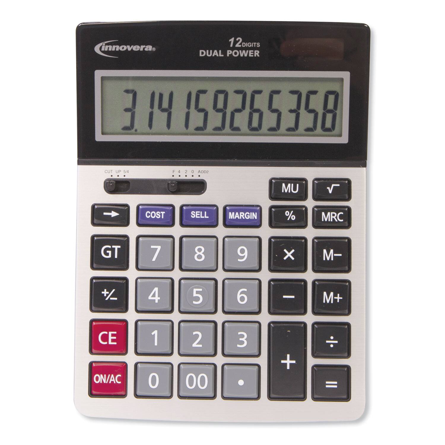 Innovera  
12 DIGITS DUAL POWER  
3.14159265358  
CUT UP 5/4  
COST SELL MARGIN % MRC  
GT 7 8 9 X M-  
4 5 6 - M+  
1 2 3 +  
0 00 =  
CE ON/AC