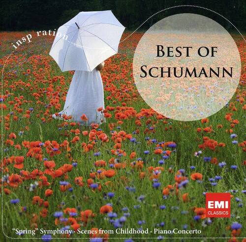 inspiration

BEST OF SCHUMANN

"Spring" Symphony - Scenes from Childhood - Piano Concerto

EMI CLASSICS