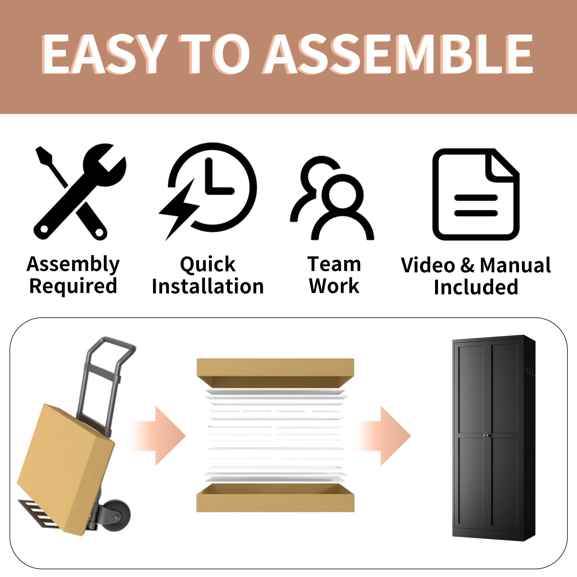 EASY TO ASSEMBLE

- Assembly Required
- Quick Installation
- Team Work
- Video & Manual Included