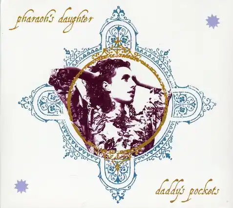pharaoh's daughter
daddy's pockets