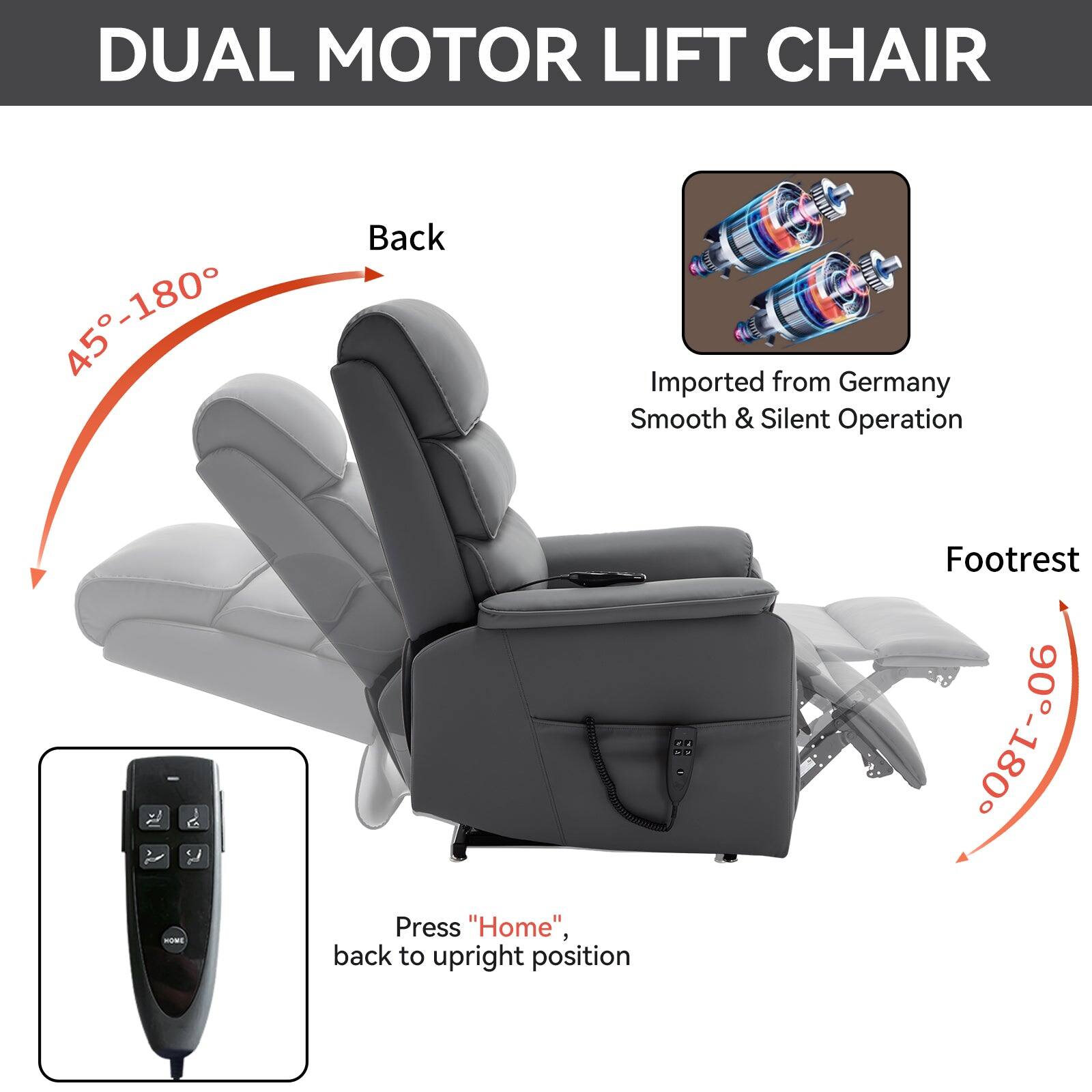 DUAL MOTOR LIFT CHAIR

Back: 45°-180°

Footrest: 0°-90°

Imported from Germany
Smooth & Silent Operation

Press "Home", back to upright position
