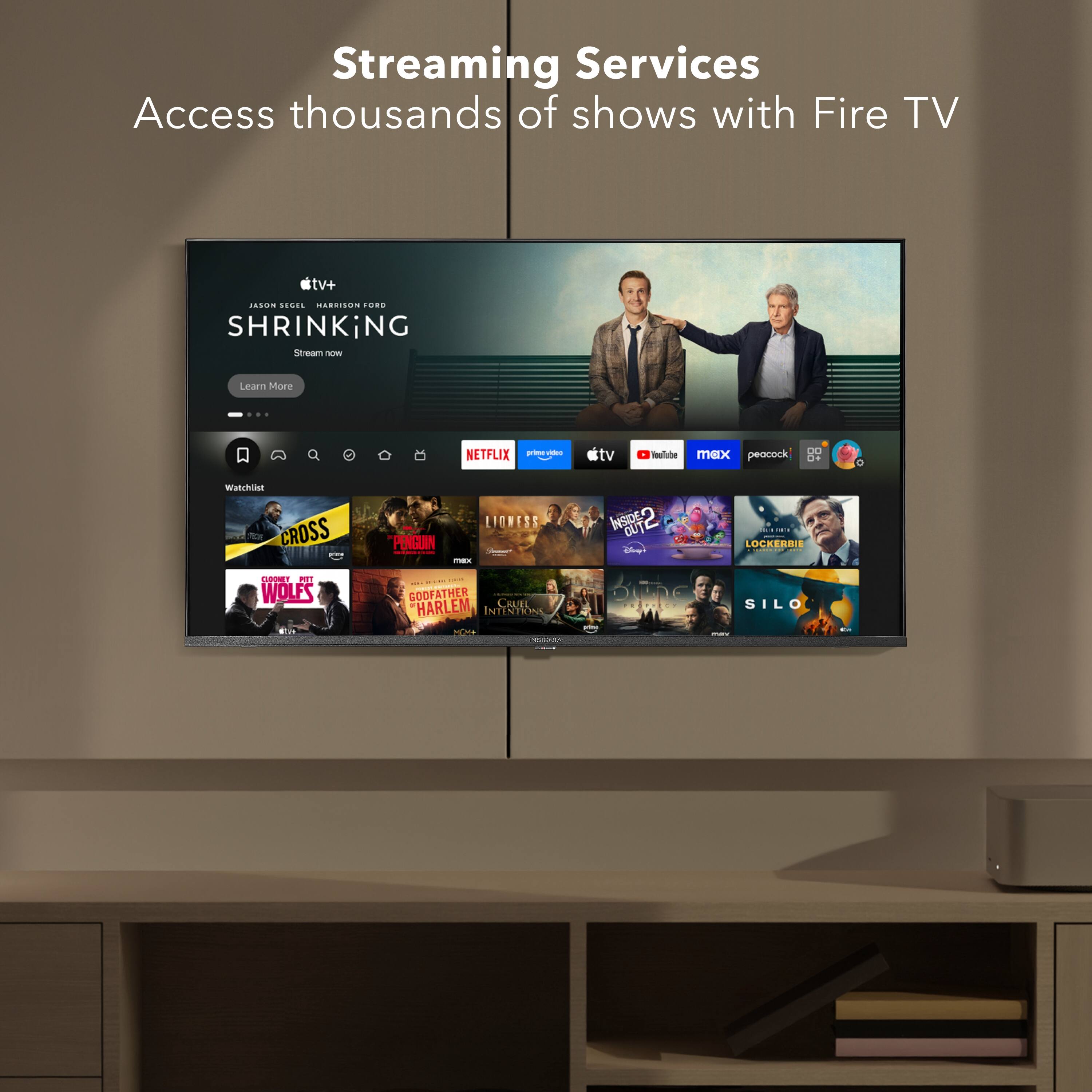 Streaming Services Access thousands of shows with Fire TV. tv+ HEOS. P.OEE E.SIDON ... SHRINKING Seam 1 Learn More NETFLIX i - tv nng mex peacock DO DF Watchost CROSS LINESS PENGUIN - ISDE OUTC Cg : LOCKERRIE CORET A WOLFS I | | GODFATHER | HARLEM GANG INTERYA - SILO -