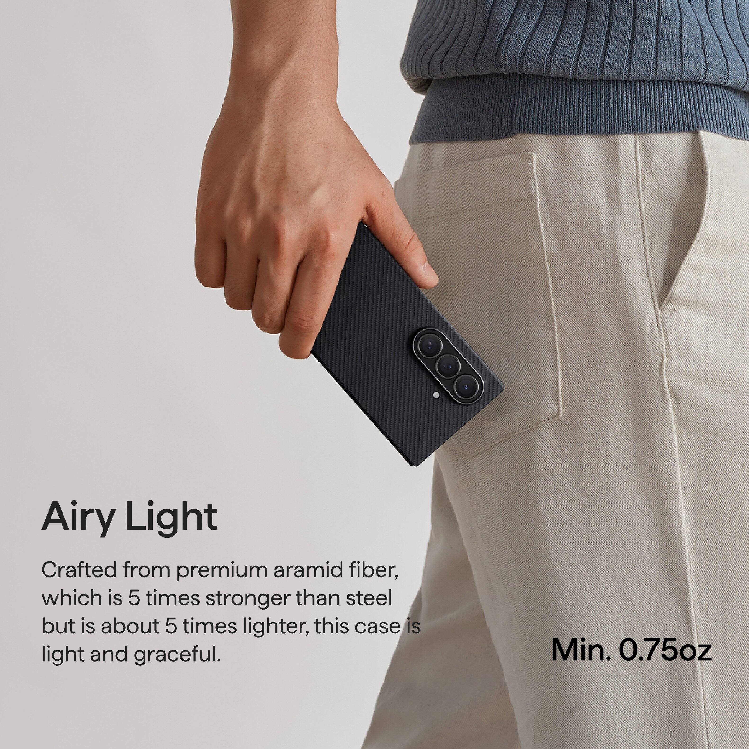 Airy Light

Crafted from premium aramid fiber, which is 5 times stronger than steel but is about 5 times lighter, this case is light and graceful.

Min. 0.75oz