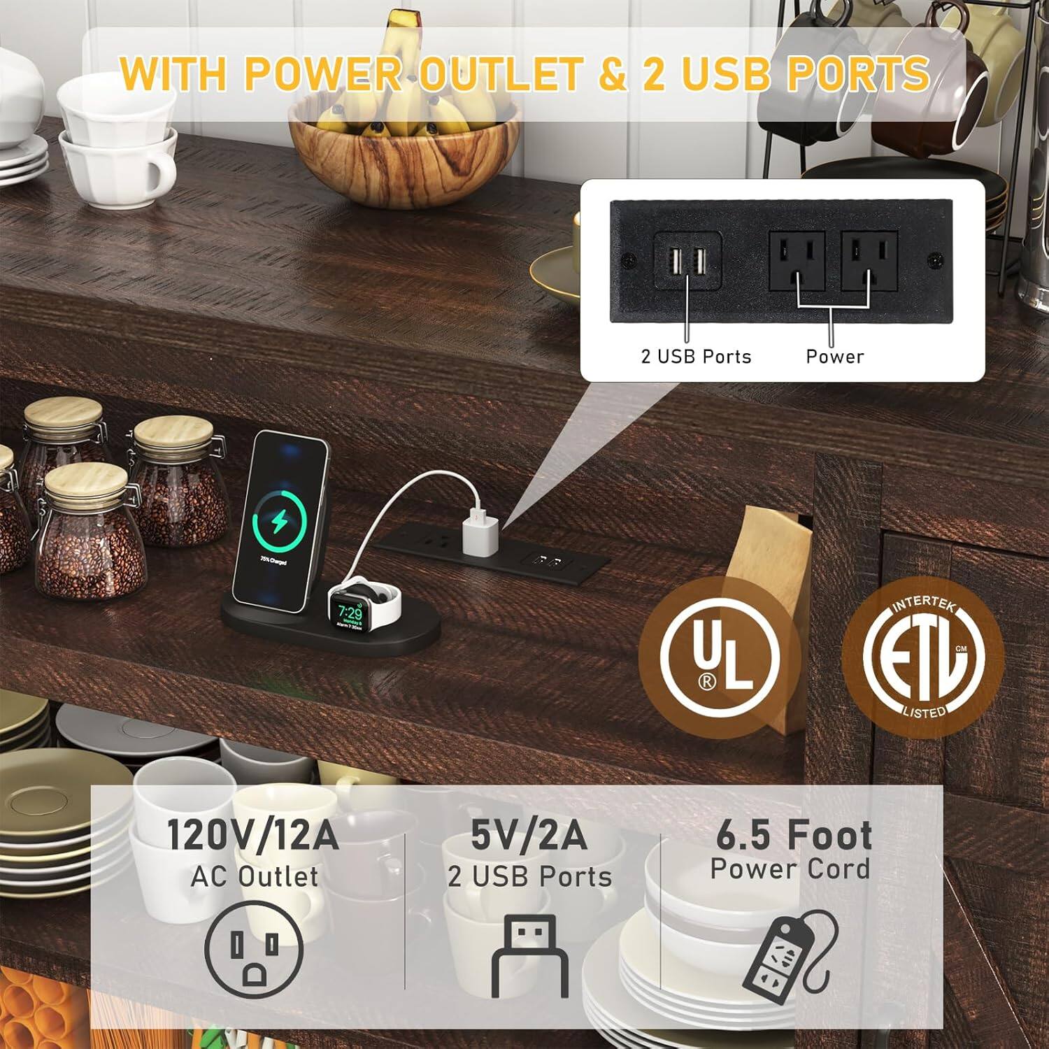 WITH POWER OUTLET & 2 USB PORTS

2 USB Ports
Power

120V/12A AC Outlet
5V/2A 2 USB Ports
6.5 Foot Power Cord

UL
ETL LISTED