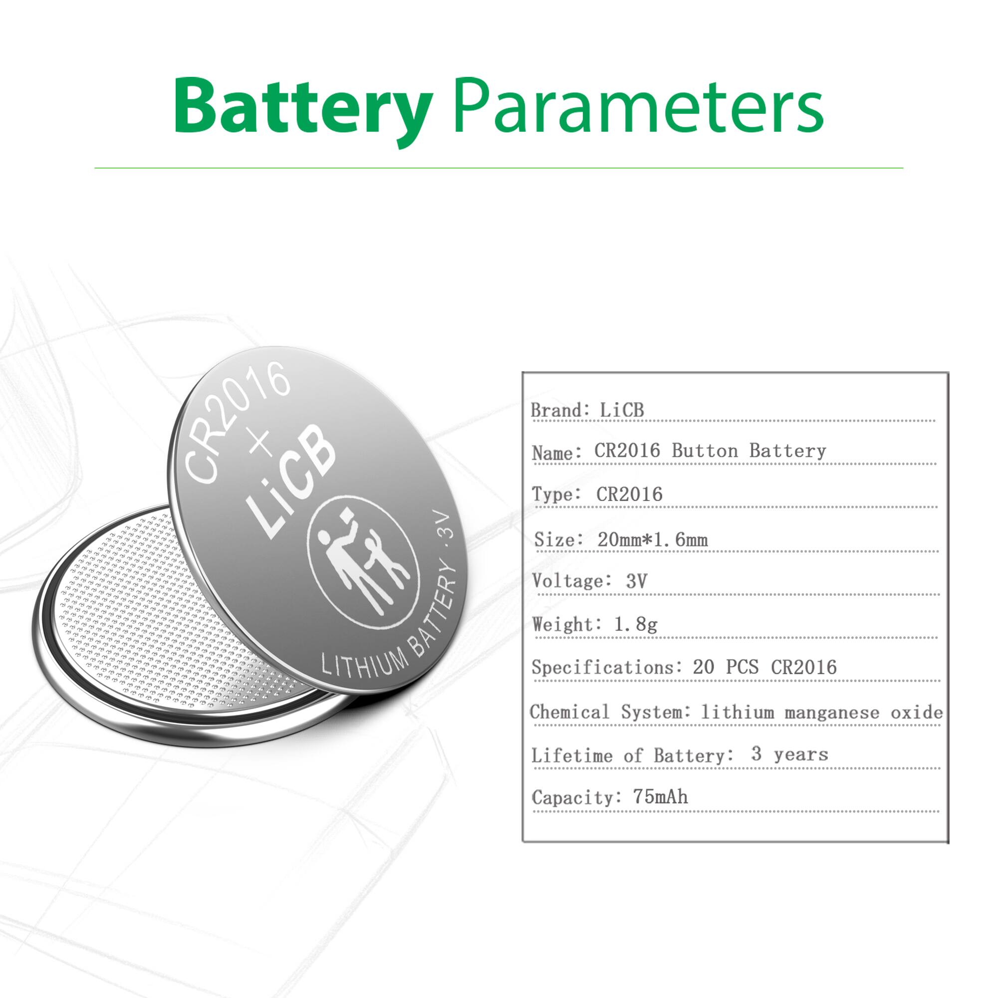 Battery Parameters

CR2016 LiCB X - 3V BATTERY LITHIUM

Brand: LiCB  
Name: CR2016 Button Battery  
Type: CR2016  
Size: 20mm*1.6mm  
Voltage: 3V  
Weight: 1.8g  
Specifications: 20 PCS CR2016  
Chemical System: lithium manganese oxide  
Lifetime of Battery: 3 years  
Capacity: 75mAh