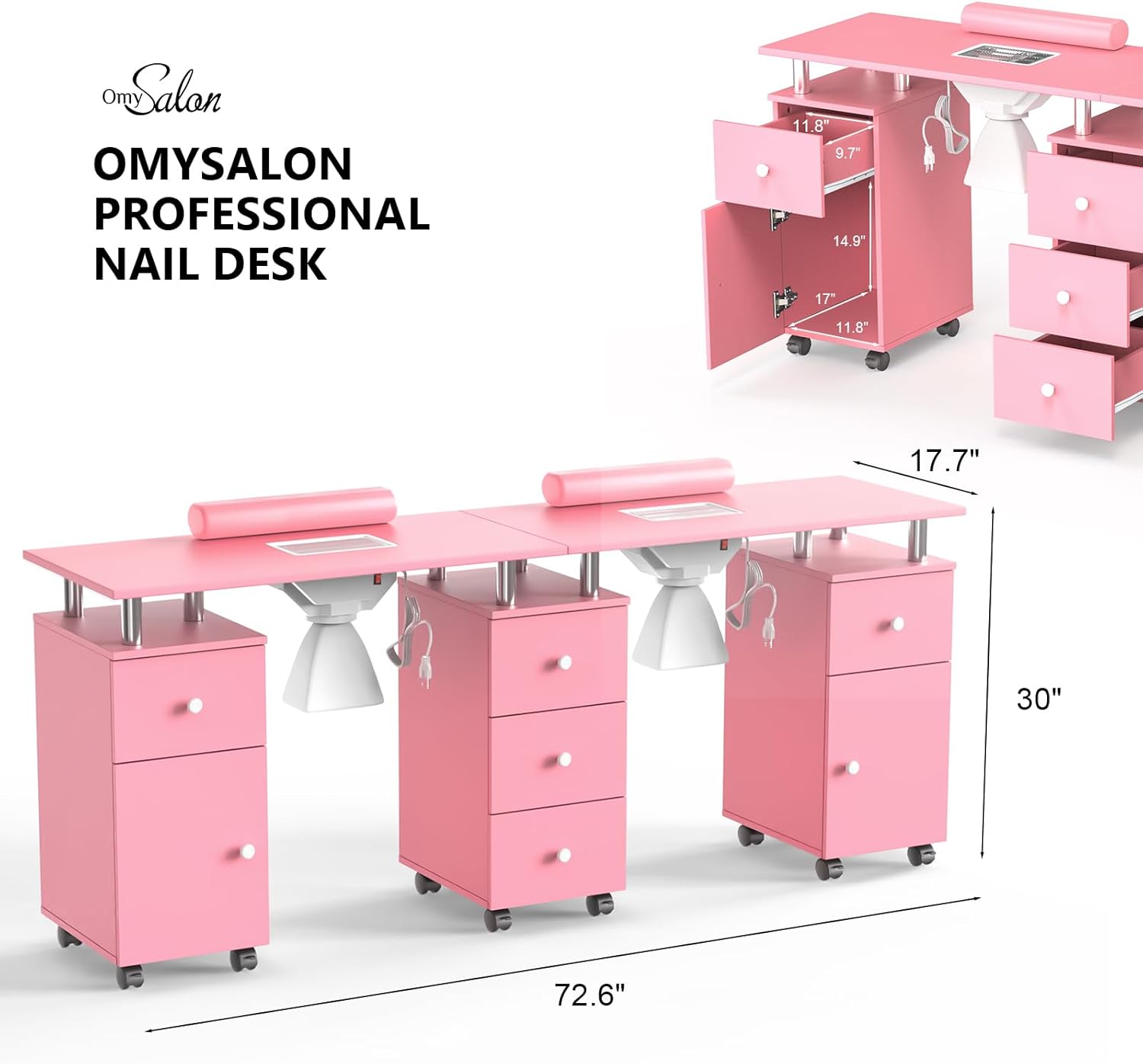 OMYSALON PROFESSIONAL NAIL DESK

- 11.8" (width of drawer)
- 9.7" (height of drawer)
- 14.9" (depth of drawer)
- 17" (height of desk)
- 11.8" (width of drawer)
- 17.7" (height of desk)
- 30" (depth of desk)
- 72.6" (length of desk)