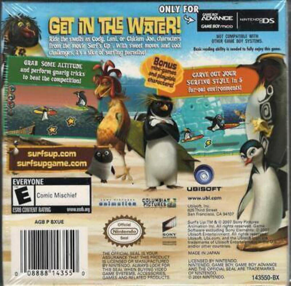 **Front Cover:**

- **Title:** GET IN THE WATER!
- **Description:** Ride the swells as Cody, Lani, or Chicken Joe, characters from the movie Surfs Up. With sweet moves and cool challenges, it's a slice of surfing paradise!
- **Features:**
  - GRAB SOME ALTITUDE and perform gnarly tricks to beat the competition!
  - Bonus mini-games and playable characters!
  - CARVE OUT YOUR SURFING STYLE in 5 far-out environments!
- **Websites:** surfsup.com, surfsupgame.com
- **Rating:** EVERYONE
- **Content Rating:** Comic Mischief
- **ESRB:** www.esrb.org
- **Publisher:** UBISOFT
- **Website:** www.ubi.com
- **Developer:** COLUMBIA PICTURES
- **Animation:** Sony Pictures Animation
- **Official Seal:** Nintendo Seal of Quality
- **Barcode:** 0 08888 14355 0
- **Product Code:** 143550-BX
- **Made in Japan**
- **License:** Licensed by Nintendo. Always look for the official seal when buying video games and
