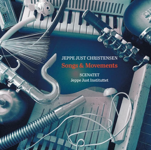 Christensen / Scenatet / Instituttet - Jeppe Just Christensen: Songs & Movements  - COMPACT DISCS