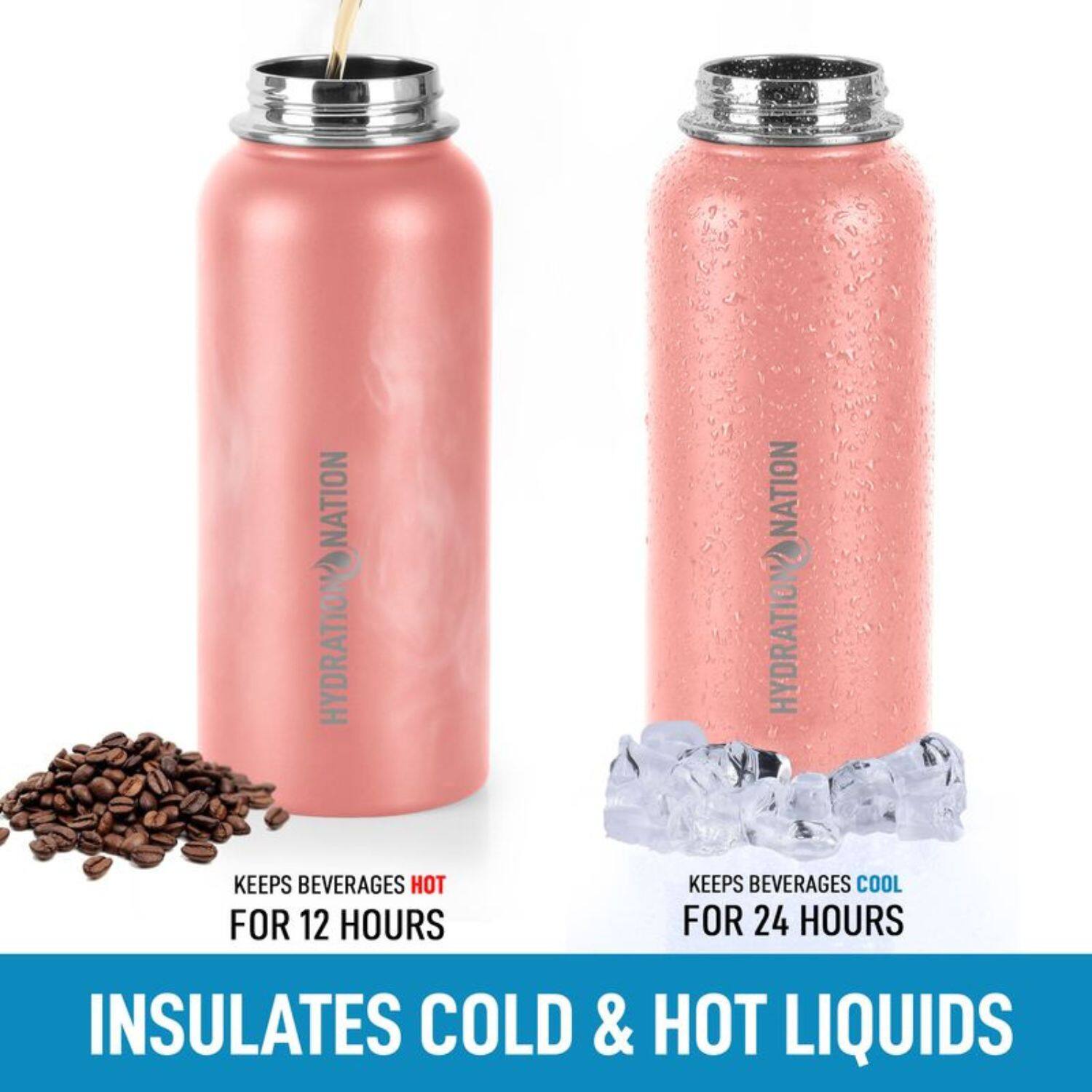 HYDRATION NATION

KEEPS BEVERAGES HOT FOR 12 HOURS

KEEPS BEVERAGES COOL FOR 24 HOURS

INSULATES COLD & HOT LIQUIDS