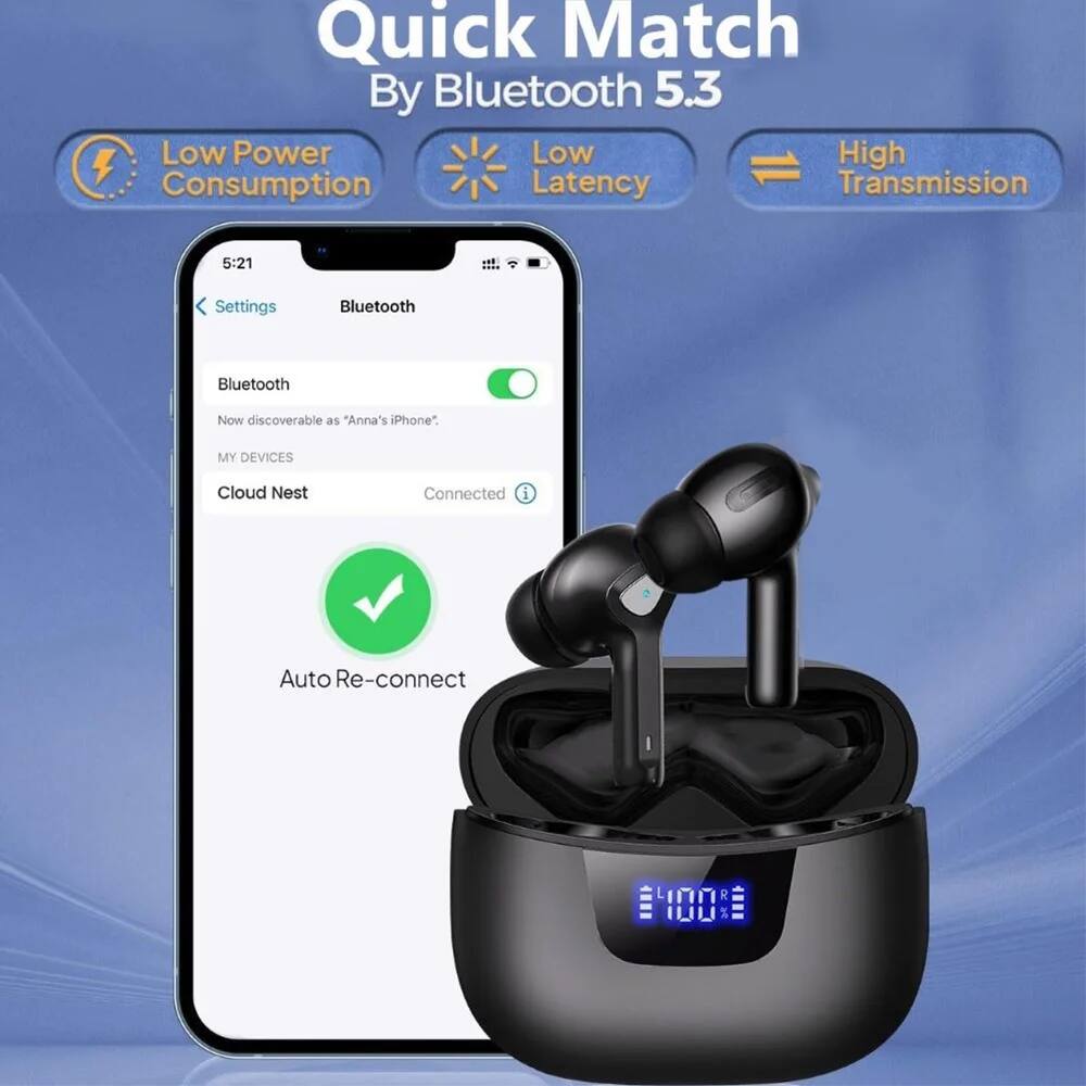 Quick Match  
By Bluetooth 5.3  

Low Power Consumption  
Low Latency  
High Transmission  

Settings  
Bluetooth  

Bluetooth  
Now discoverable as "Anna's iPhone"  

MY DEVICES  
Cloud Nest  
Connected  

Auto Re-connect  

100%