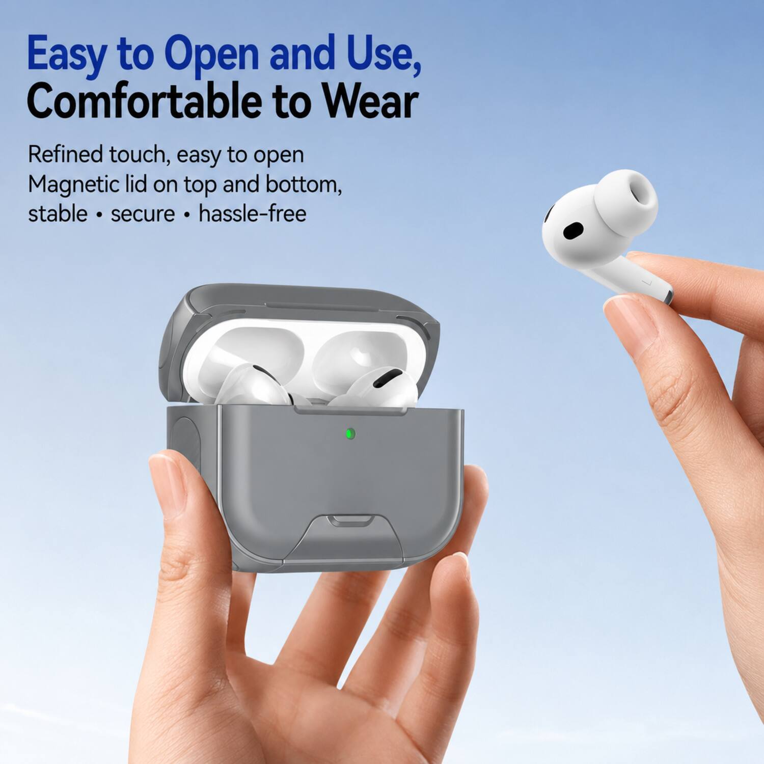 Easy to Open and Use, Comfortable to Wear

Refined touch, easy to open
Magnetic lid on top and bottom, stable • secure • hassle-free