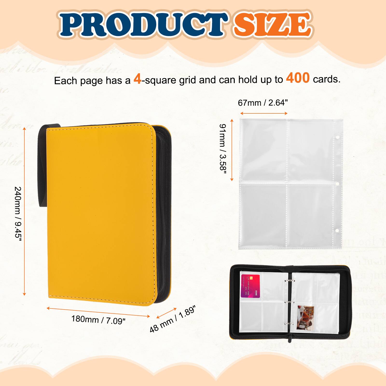 PRODUCT SIZE

Each page has a 4-square grid and can hold up to 400 cards.

- 240mm / 9.45"
- 67mm / 2.64"
- 91mm / 3.58"
- 180mm / 7.09"
- 48mm / 1.89"