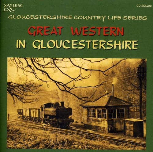 Gloucestershire Country Life Series - Great Western In Gloucestershire Country Life Series   - COMPACT DISCS