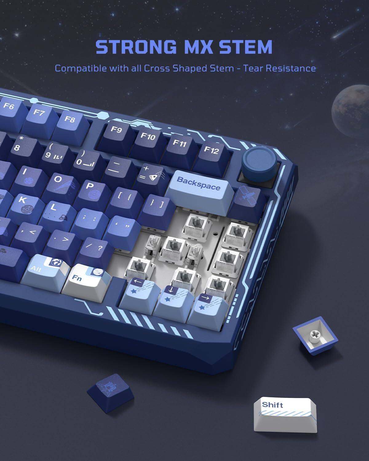 STRONG MX STEM  
Compatible with all Cross Shaped Stem - Tear Resistance  

F6 F7 F8 F9 F10 F11 F12  
8 ( 9 IL ) o I O P K L & ; : 2 < > / ?  
Backspace  
Alt Fn  
Shift