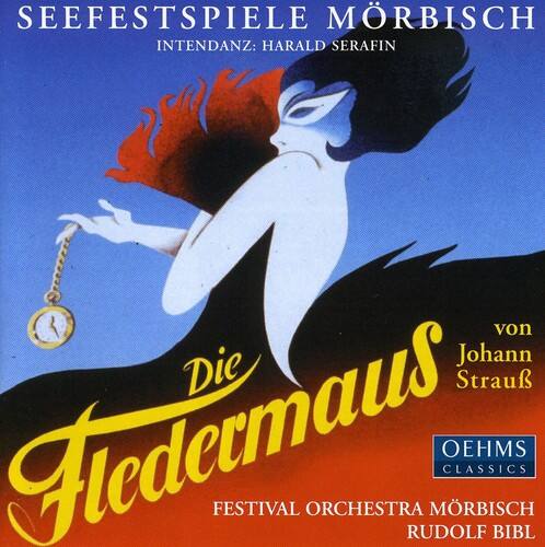 SEEFESTSPIELE MÖRBISSCH  
INTENDANZ: HARALD SERAFIN  

Die Fledermaus  
von Johann Strauß  

FESTIVAL ORCHESTRA MÖRBISSCH  
RUDOLF BIBL  

OEHMS CLASSICS