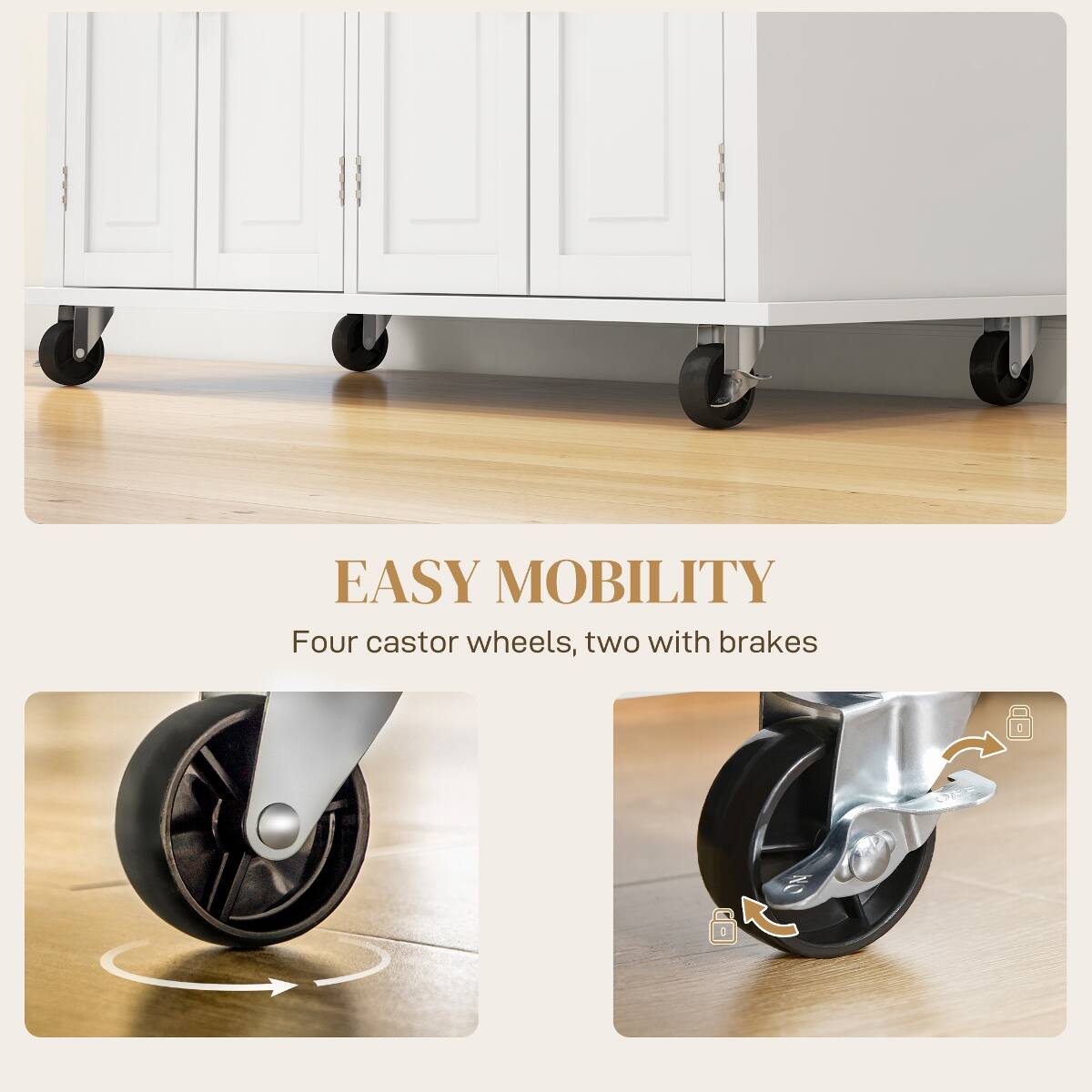 EASY MOBILITY  
Four castor wheels, two with brakes