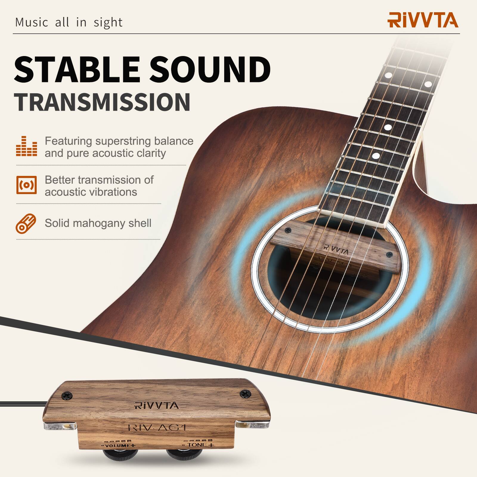 Music all in sight

STABLE SOUND TRANSMISSION

Featuring superstring balance and pure acoustic clarity  
Better transmission of acoustic vibrations  
Solid mahogany shell

RIVVTA  
RIV AC1 SEBEN  
VOLUME+  
TONE+