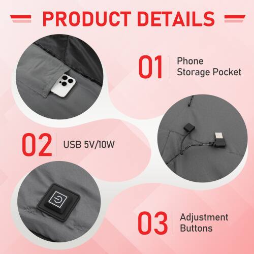 PRODUCT DETAILS

01 | Phone Storage Pocket

02 | USB 5V/10W

03 | Adjustment Buttons