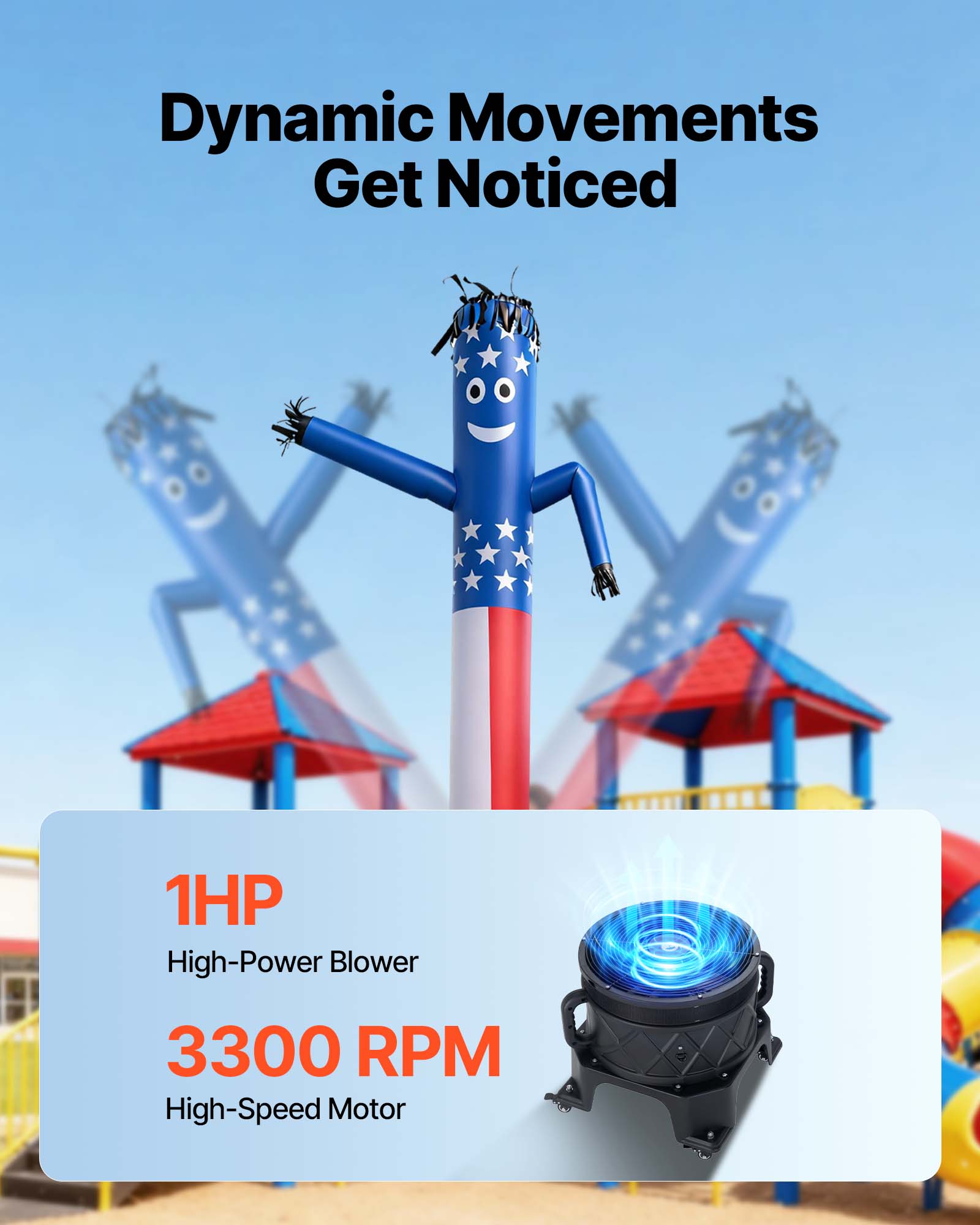 Dynamic Movements Get Noticed

1HP High-Power Blower

3300 RPM High-Speed Motor
