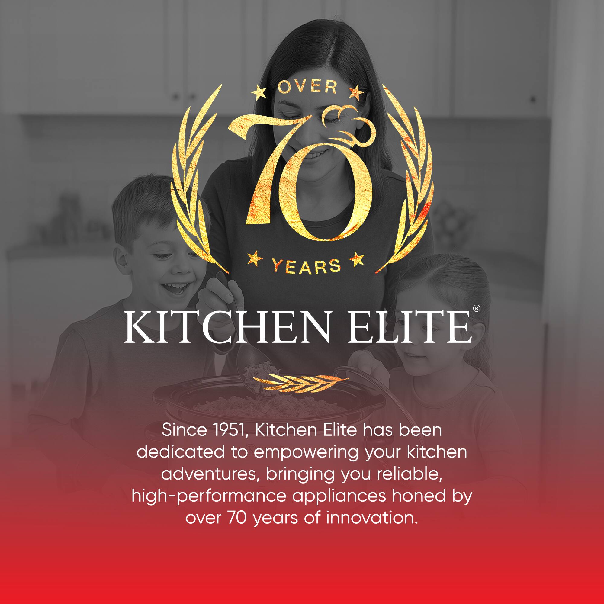 OVER 70 YEARS - KITCHEN ELITE

Since 1951, Kitchen Elite has been dedicated to empowering your kitchen adventures, bringing you reliable, high-performance appliances honed by over 70 years of innovation.