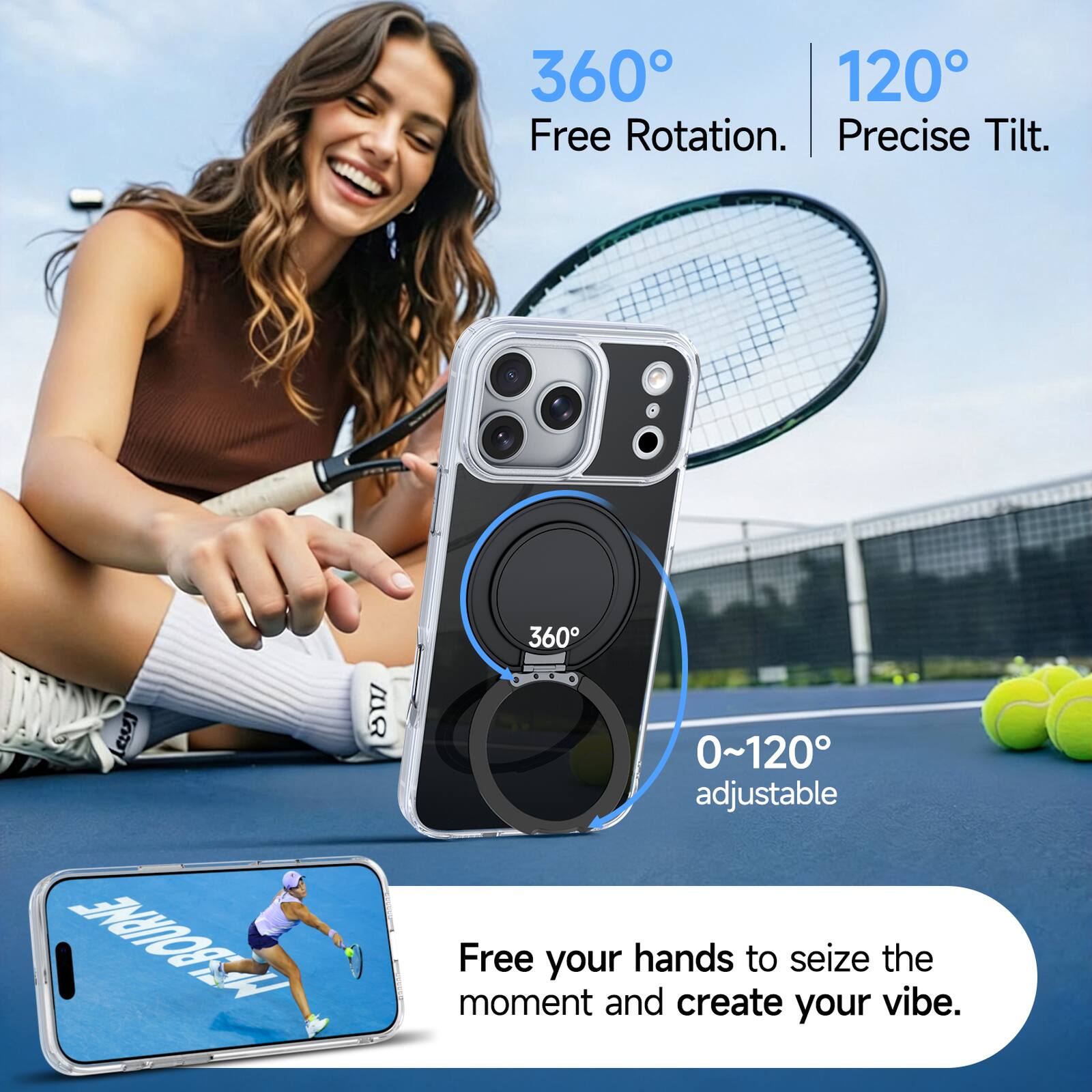 360° Free Rotation.  
120° Precise Tilt.  
0~120° adjustable  

Free your hands to seize the moment and create your vibe.