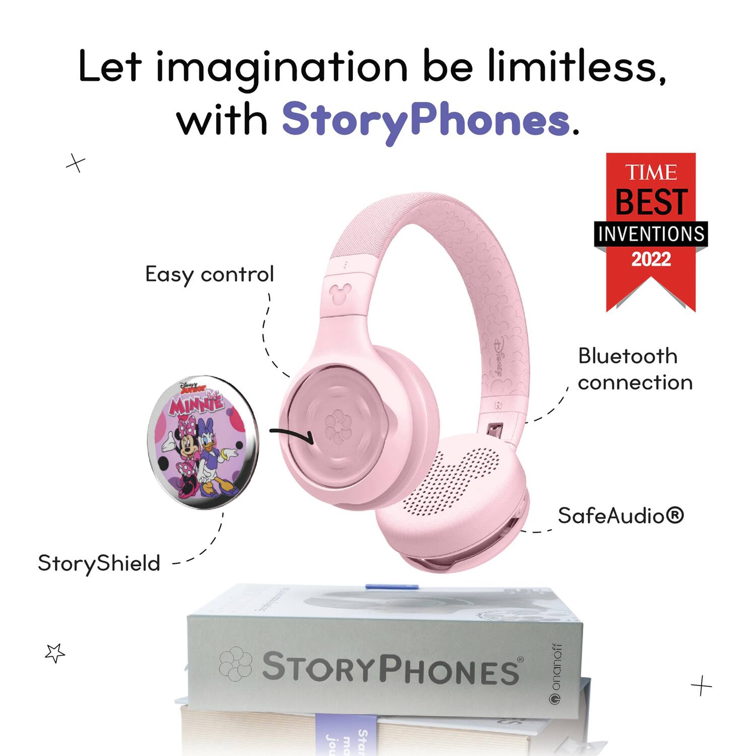 Let imagination be limitless, with StoryPhones.

- Easy control
- StoryShield
- Bluetooth connection
- SafeAudio®

TIME BEST INVENTIONS 2022

STORYPHONES