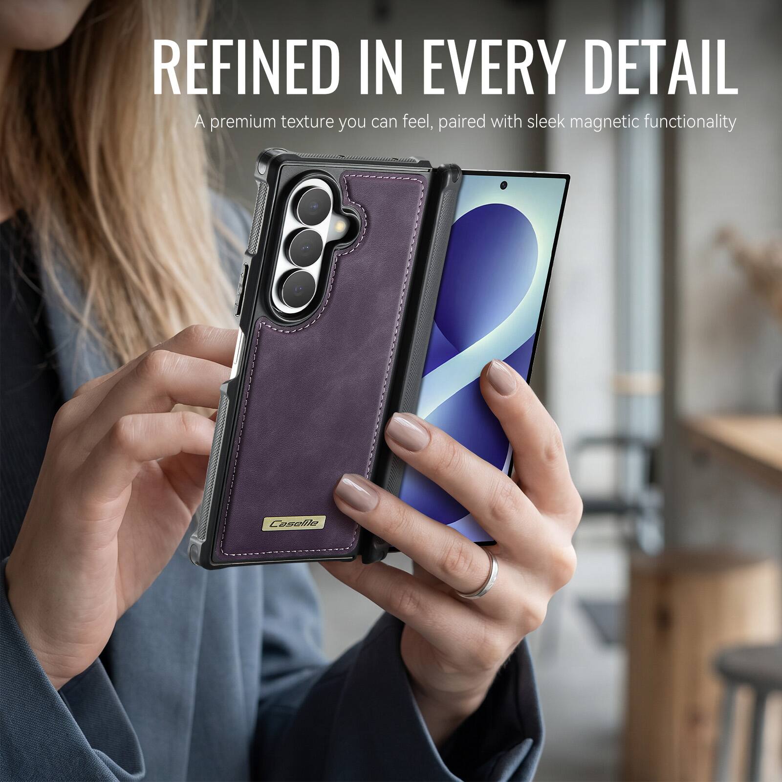 REFINED IN EVERY DETAIL  
A premium texture you can feel, paired with sleek magnetic functionality