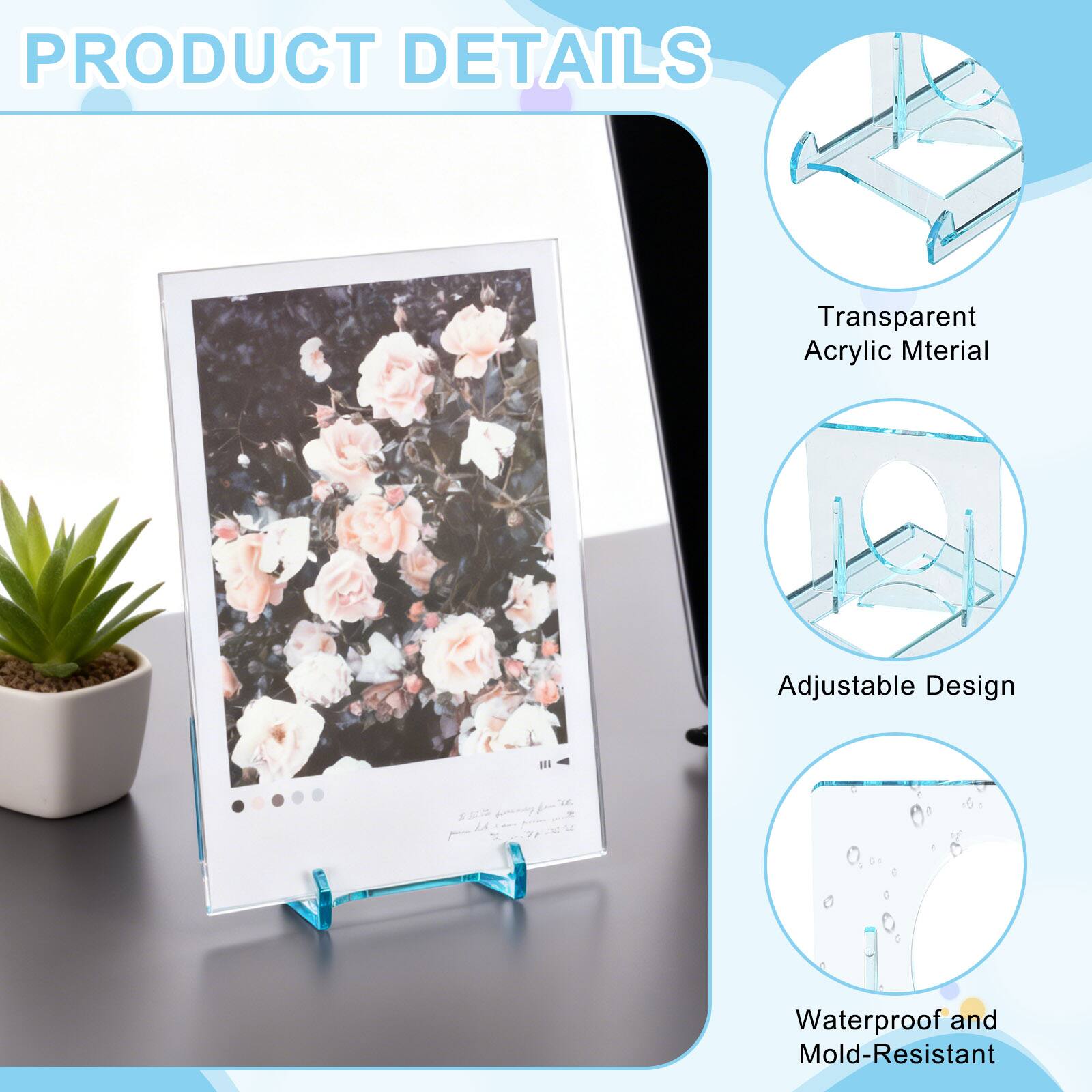 PRODUCT DETAILS

- Transparent Acrylic Material
- Adjustable Design
- Waterproof and Mold-Resistant
