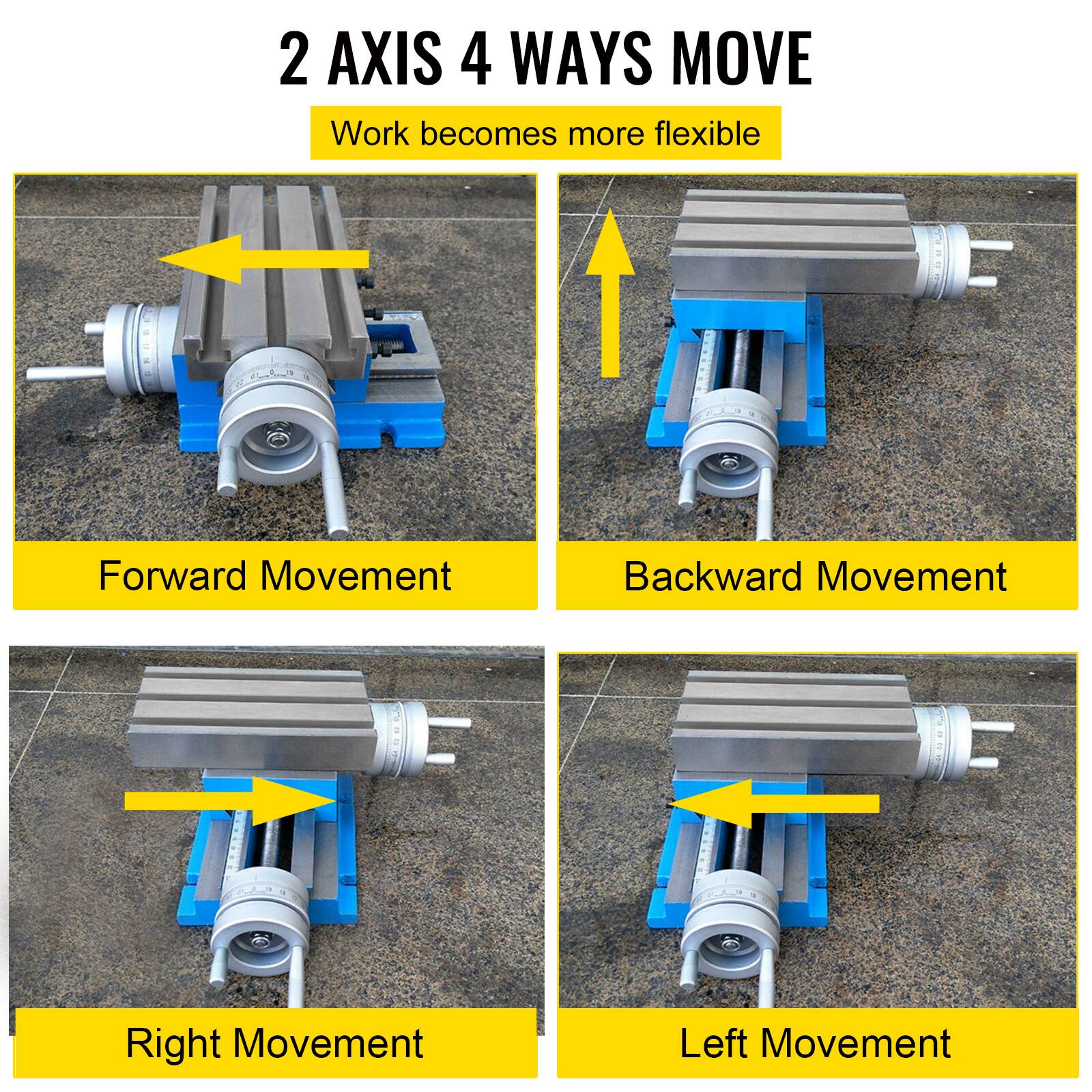 2 AXIS 4 WAYS MOVE  
Work becomes more flexible  

Forward Movement  
Backward Movement  
Right Movement  
Left Movement