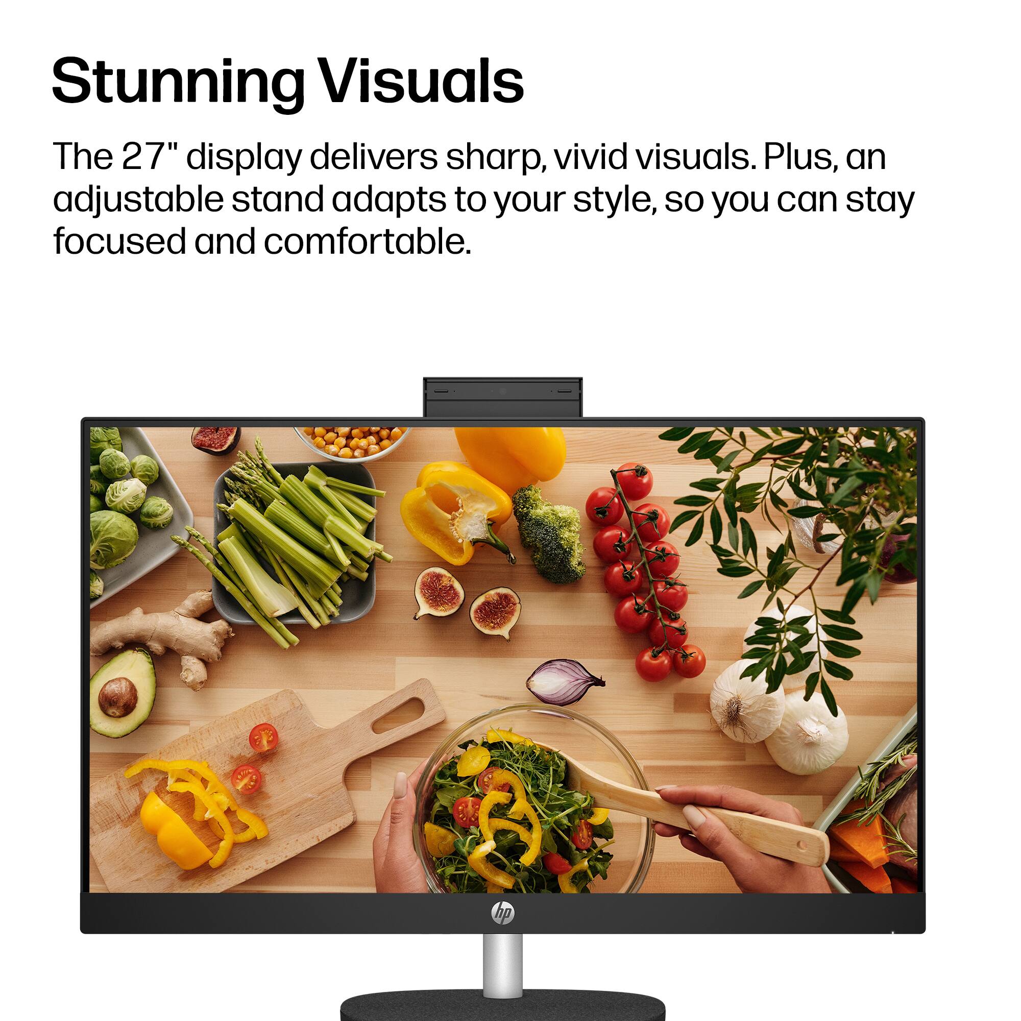 Stunning Visuals

The 27" display delivers sharp, vivid visuals. Plus, an adjustable stand adapts to your style, so you can stay focused and comfortable.