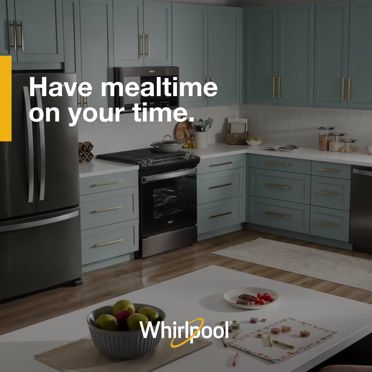 Have mealtime on your time.

Whirlpool