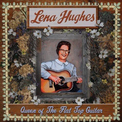 Lena Hughes - Queen of the Flat Top Pickers   - COMPACT DISCS [CD]