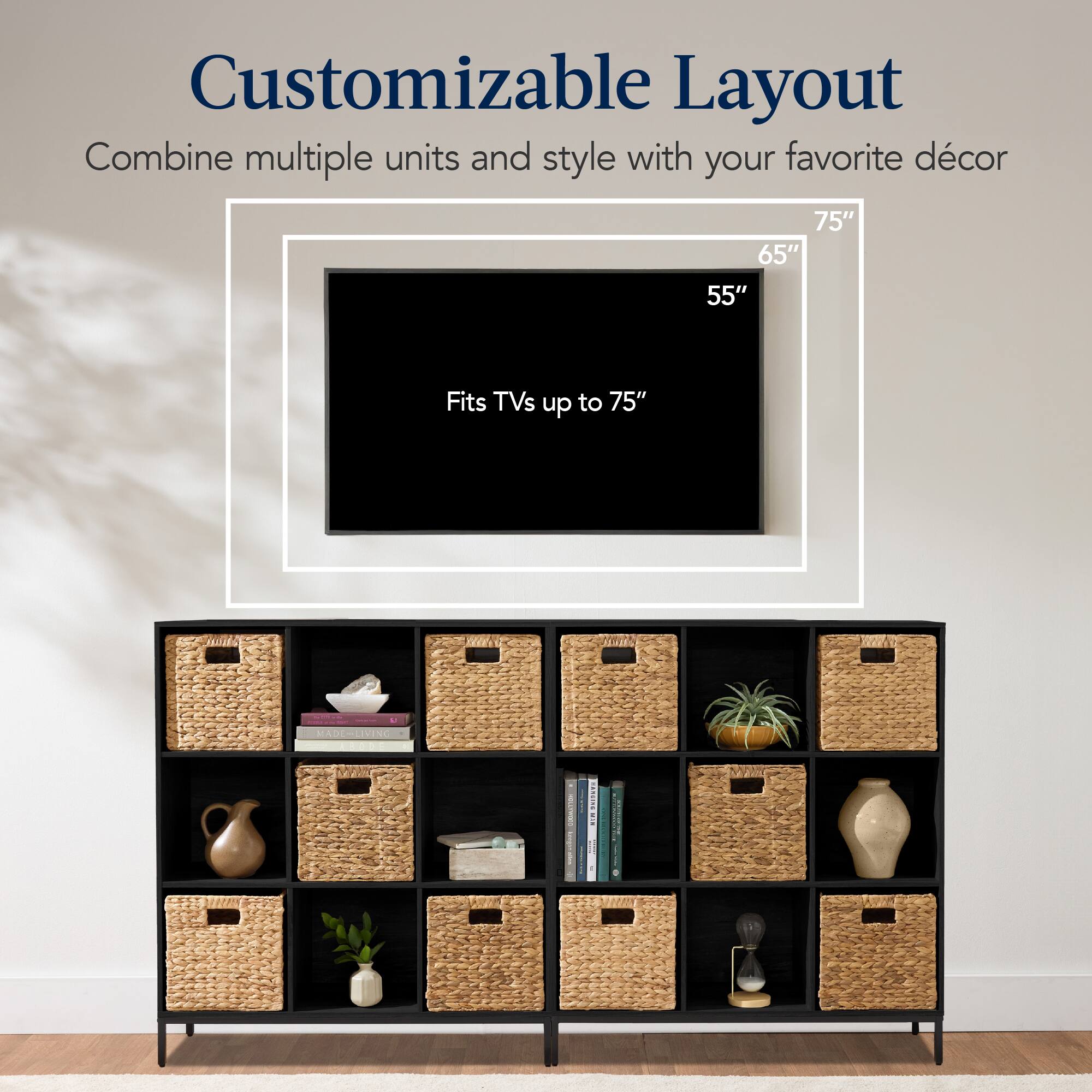 Customizable Layout: Combine multiple units and style with your favorite décor. Fits TVs up to 75".