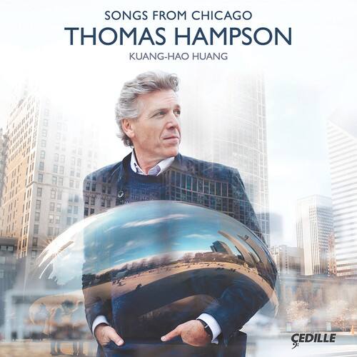 SONGS FROM CHICAGO  
THOMAS HAMPSON  
KUANG-HAO HUANG  
CEDILLE 9