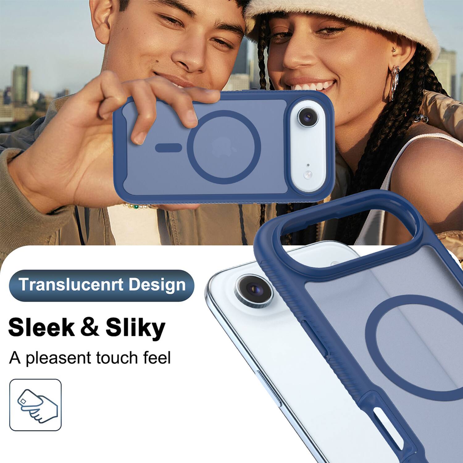 Translucent Design  
Sleek & Silky  
A pleasant touch feel