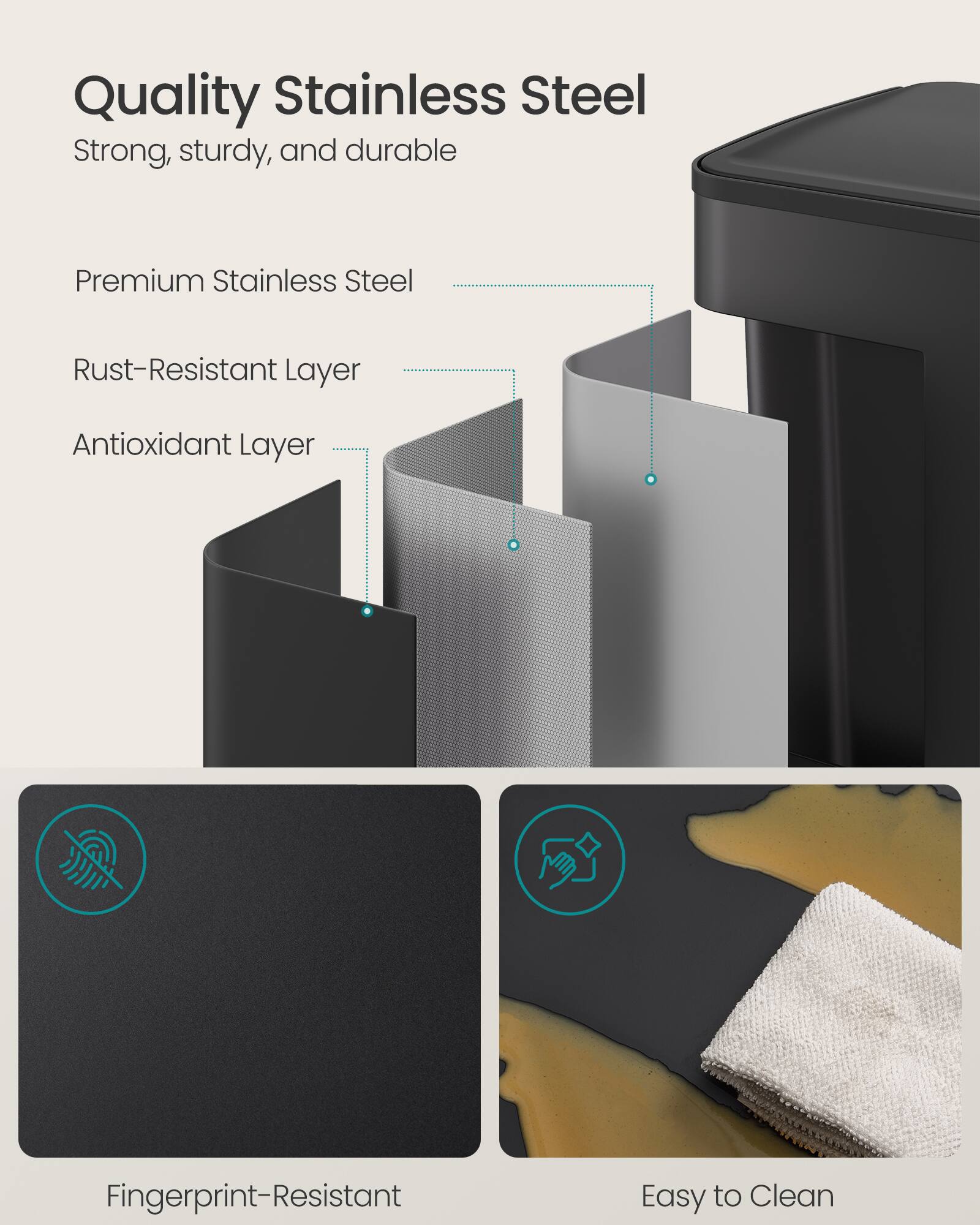 Quality Stainless Steel

Strong, sturdy, and durable

Premium Stainless Steel

Rust-Resistant Layer

Antioxidant Layer

Fingerprint-Resistant

Easy to Clean