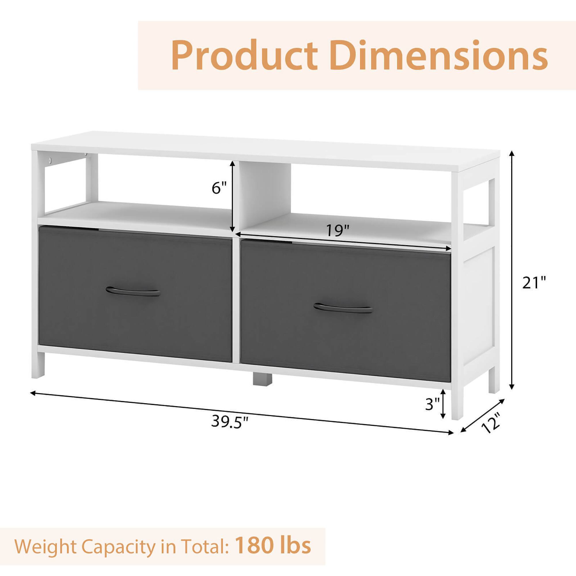Product Dimensions:  
- Height: 21"  
- Width: 39.5"  
- Depth: 19"  
- Shelf Height: 6"  
- Drawer Height: 3"  
- Drawer Depth: 12"  

Weight Capacity in Total: 180 lbs