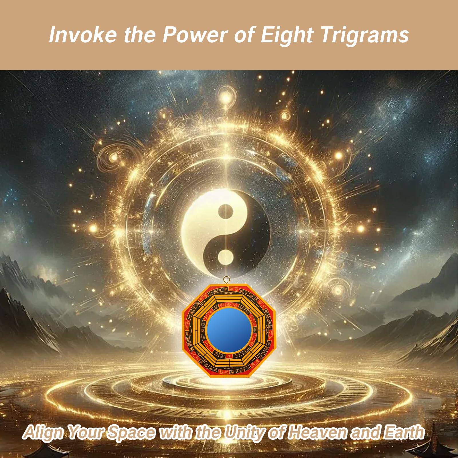 Invoke the Power of Eight Trigrams

Align Your Space with the Unity of Heaven and Earth