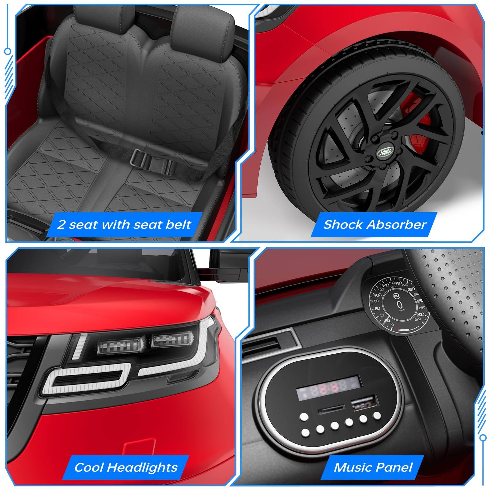 - 2 seat with seat belt
- Shock Absorber
- Cool Headlights
- Music Panel