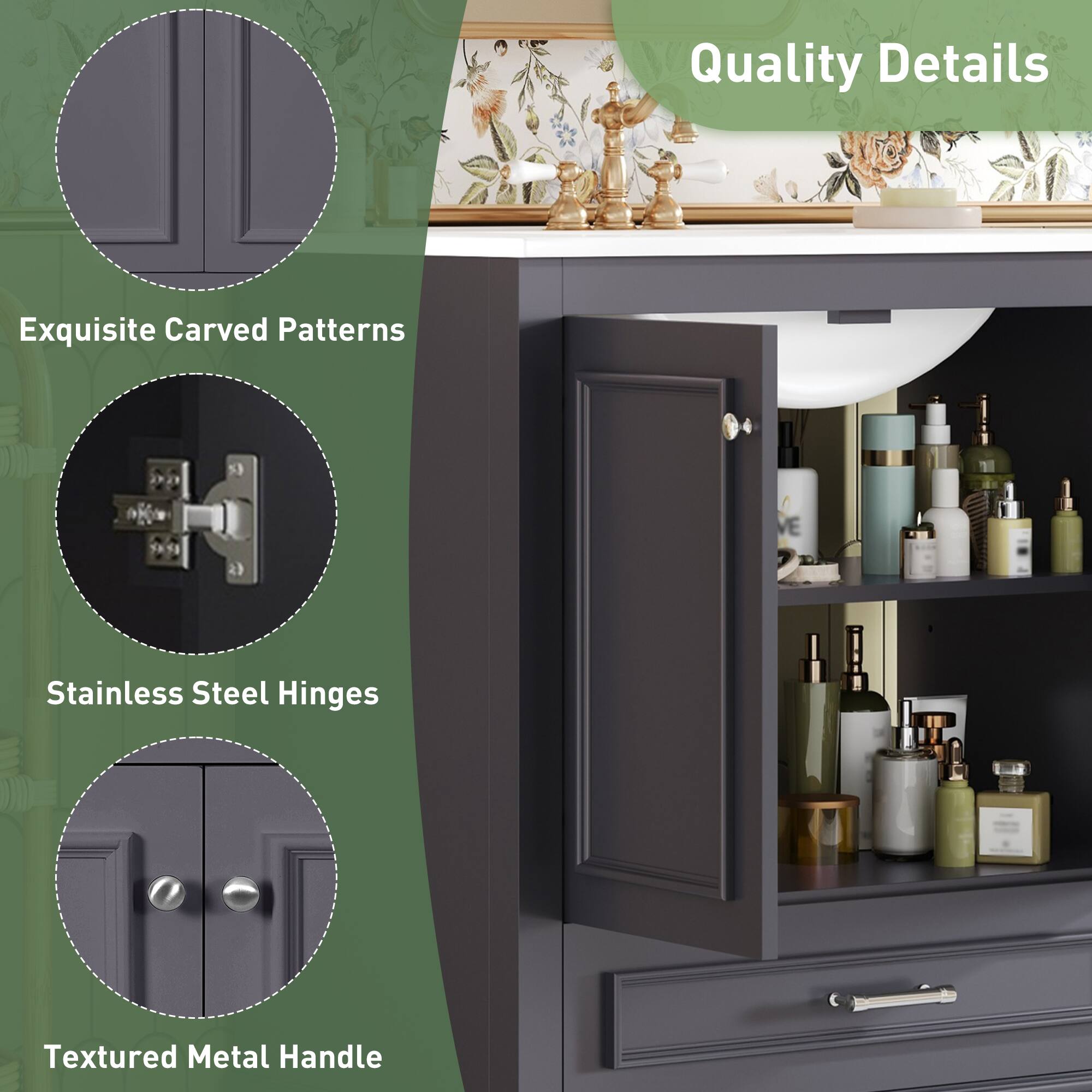 Quality Details

- Exquisite Carved Patterns
- Stainless Steel Hinges
- Textured Metal Handle