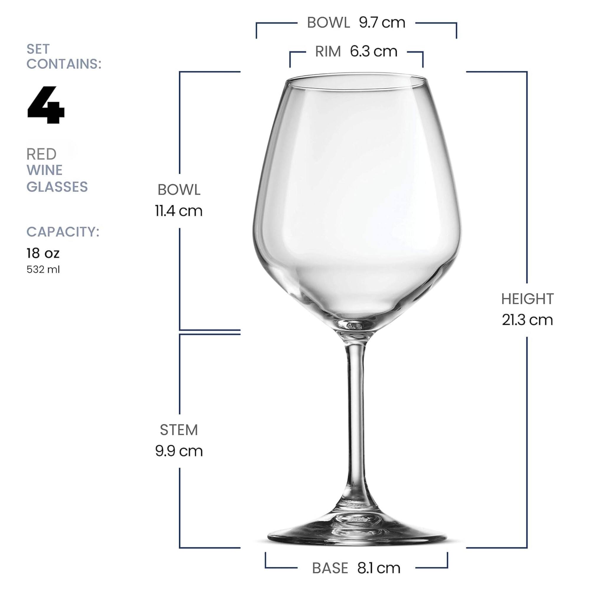 BOWL 9.7 cm  
SET CONTAINS: 4 RED WINE GLASSES  
CAPACITY: 18 oz 532 ml  
BOWL 11.4 cm  
RIM 6.3 cm  
HEIGHT 21.3 cm  
STEM 9.9 cm  
BASE 8.1 cm