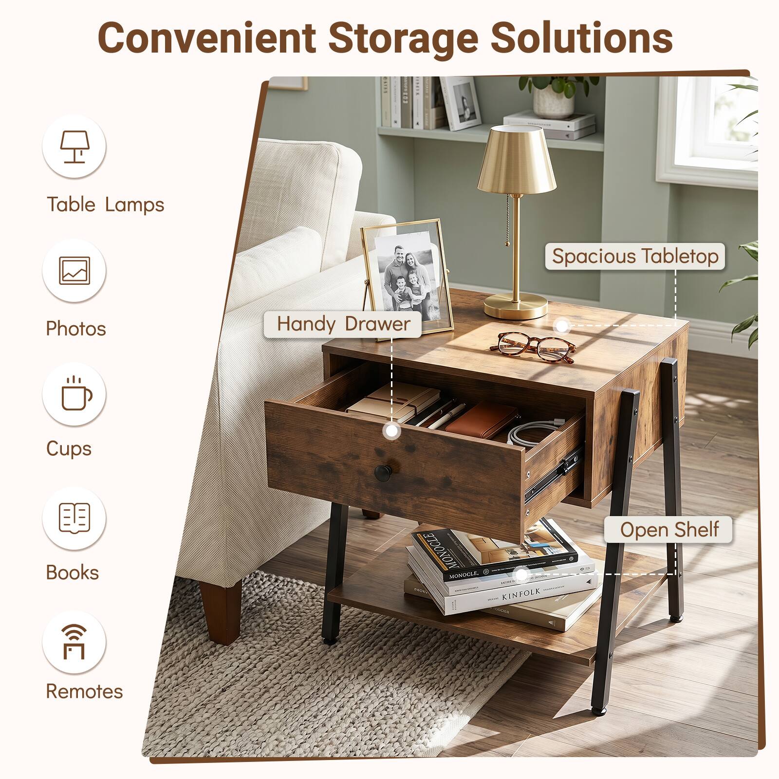 Convenient Storage Solutions

- Table Lamps
- Photos
- Handy Drawer
- Cups
- Books
- Remotes

Spacious Tabletop

Open Shelf

MONOCLE
KINFOLK