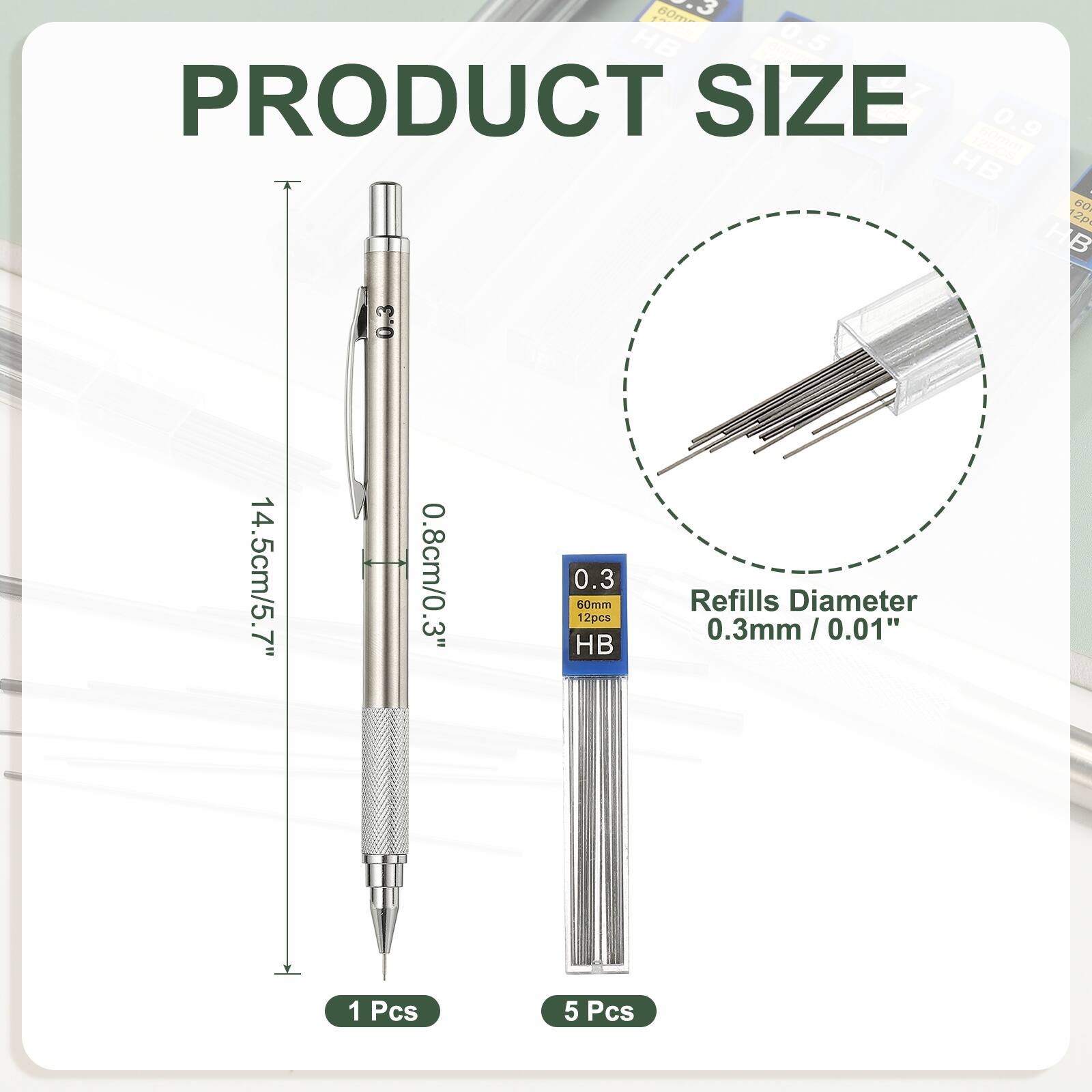 60mm HB 0.5  
PRODUCT SIZE  
0.9  
60mm HB - 60  
12p HB  
14.5cm/5.7"  
0.8cm/0.3"  
0.3 60mm 12pcs HB  
Refills Diameter 0.3mm/0.01"  
1 Pcs  
5 Pcs