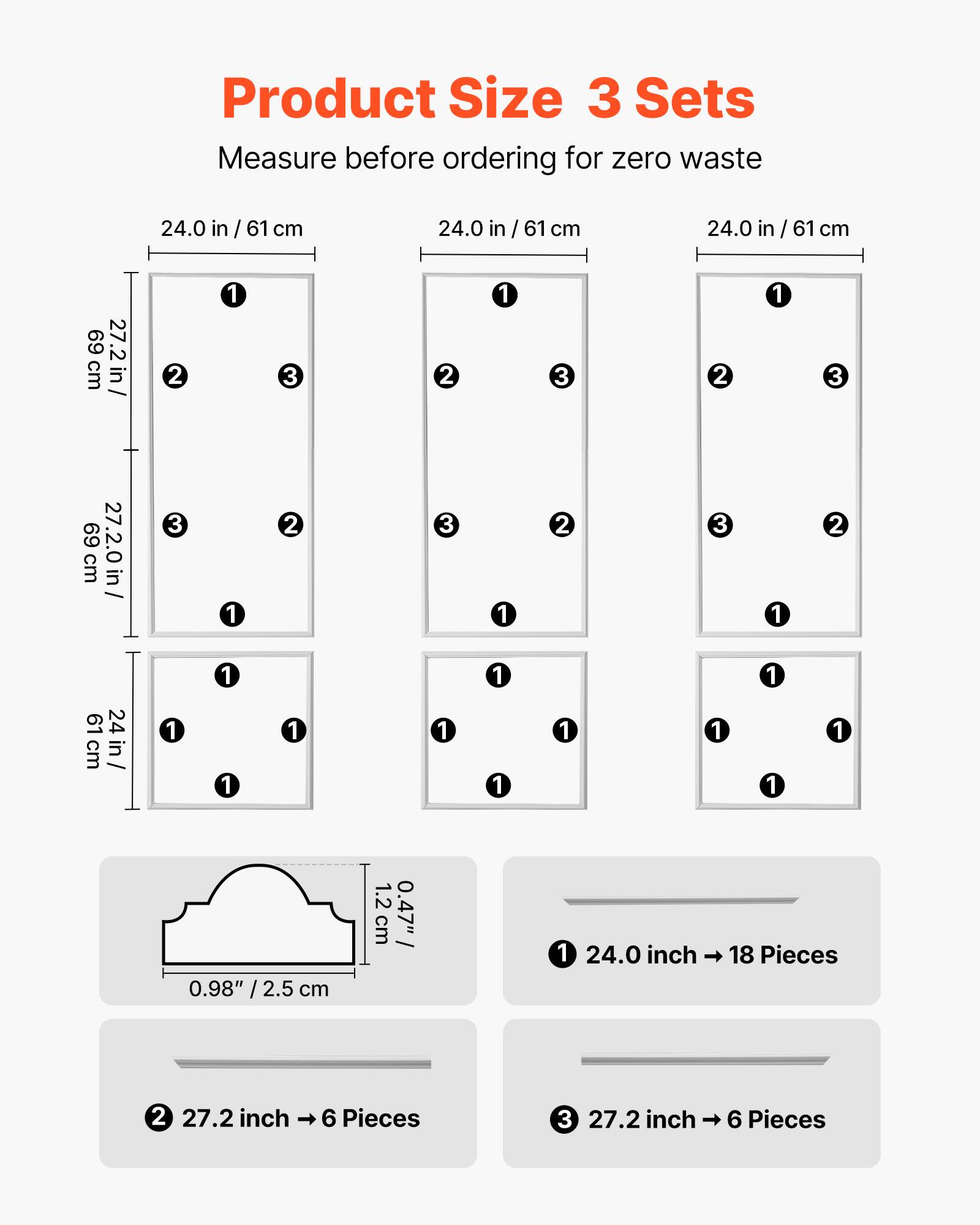 Product Size 3 Sets  
Measure before ordering for zero waste  

- 24.0 in / 61 cm  
- 27.2 in / 69 cm  
- 0.98" / 2.5 cm  

1. 24.0 inch → 18 Pieces  
2. 27.2 inch → 6 Pieces  
3. 27.2 inch → 6 Pieces