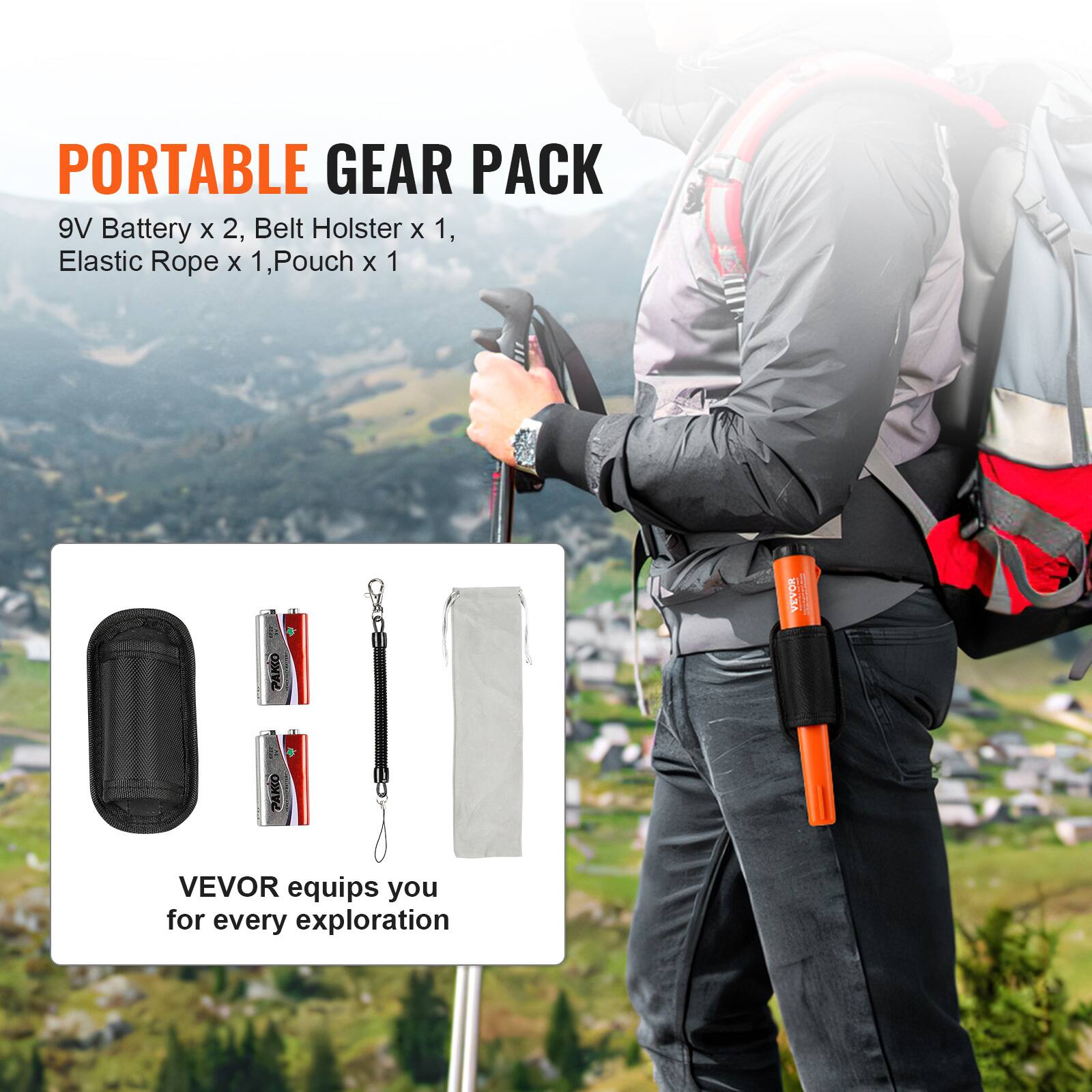 PORTABLE GEAR PACK  
9V Battery x 2, Belt Holster x 1, Elastic Rope x 1, Pouch x 1  

VEVOR equips you for every exploration