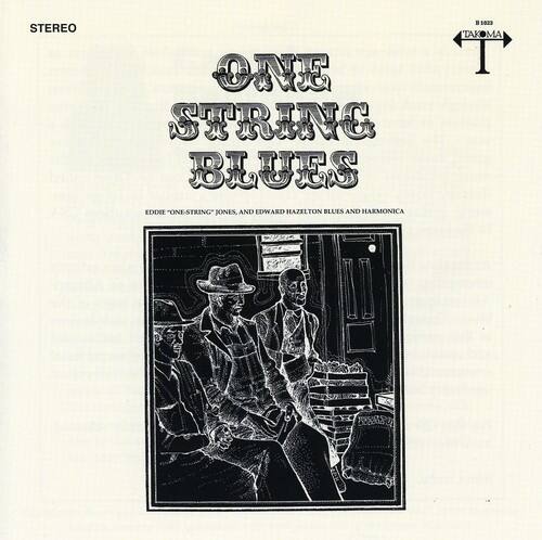 STEREO  
ONE STRING BLUES  
EDDIE "ONE-STRING" JONES, AND EDWARD HAZELTON BLUES AND HARMONICA